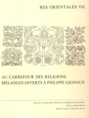 Au Carrefour des Religions<br>Mélanges offerts à Philippe Gignoux