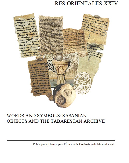 WORDS AND SYMBOLS: SASANIAN OBJECTS AND THE TABARESTĀN ARCHIVE